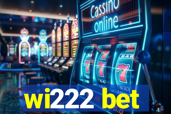 wi222 bet